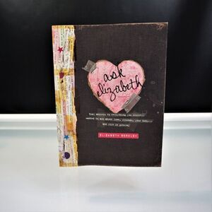 Ask Elizabeth : Real Answers to Everything You Secretly Wanted to Ask 2011 PB